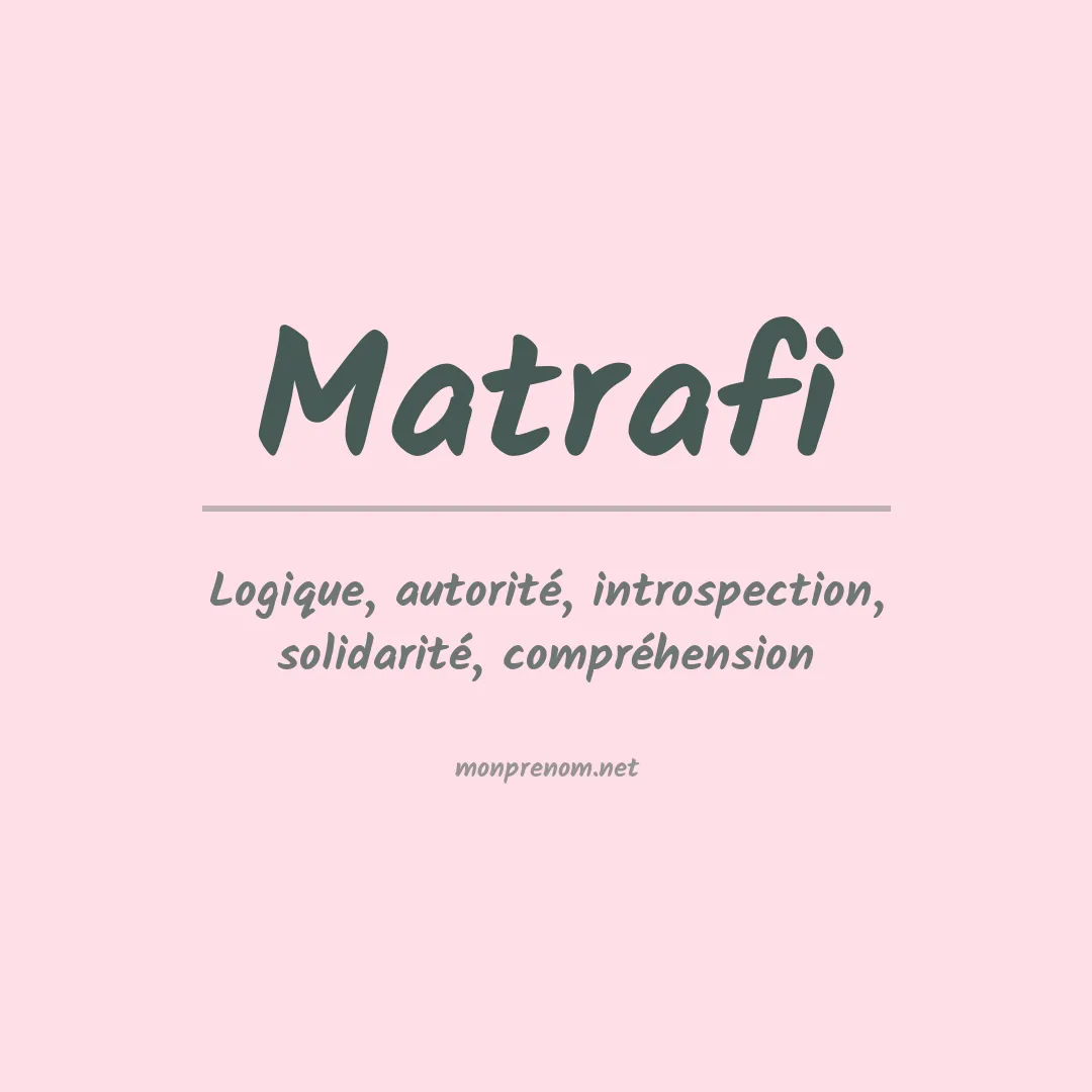 Signification du prénom Matrafi