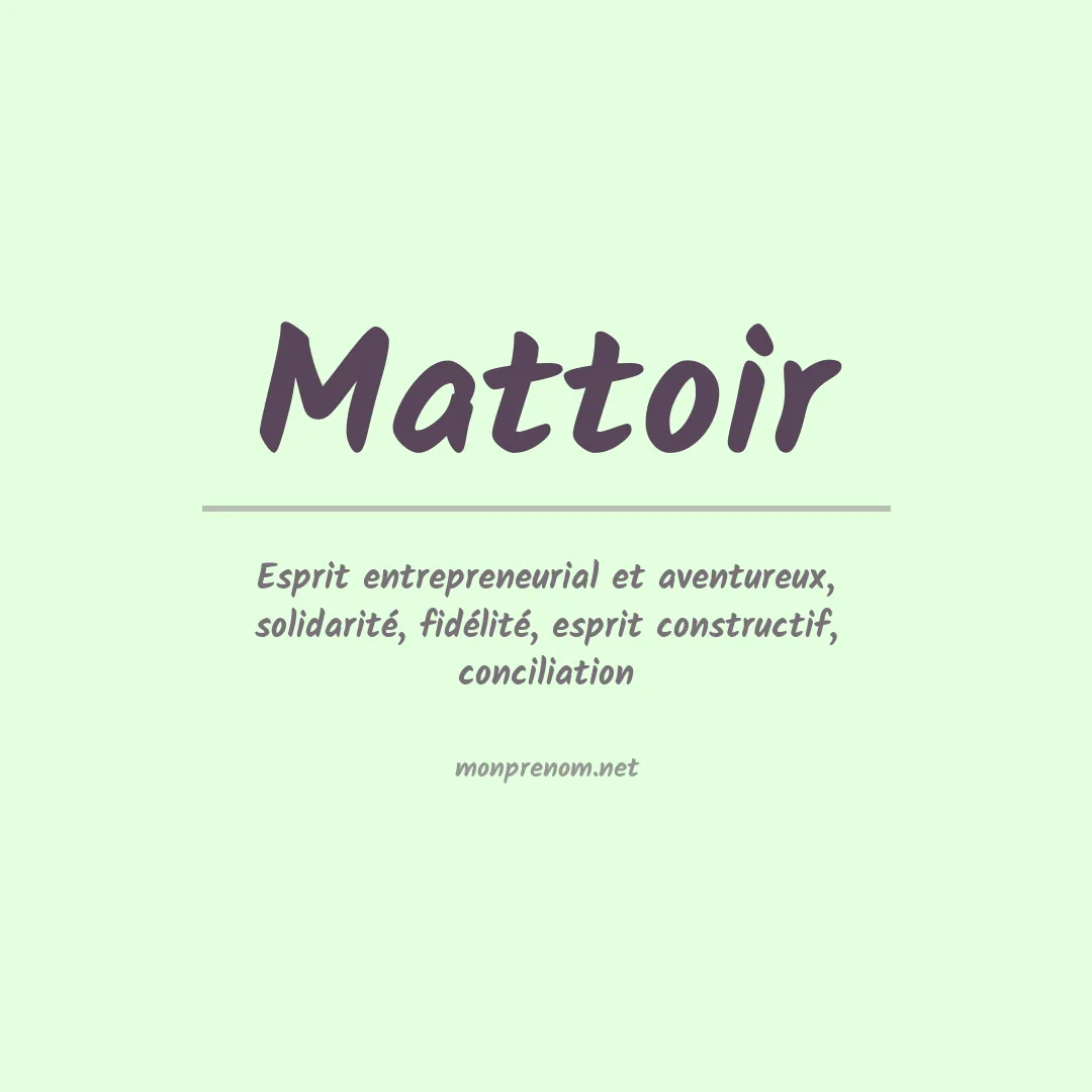 Signification du prénom Mattoir