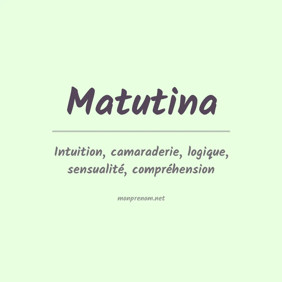 Signification du prénom Matutina