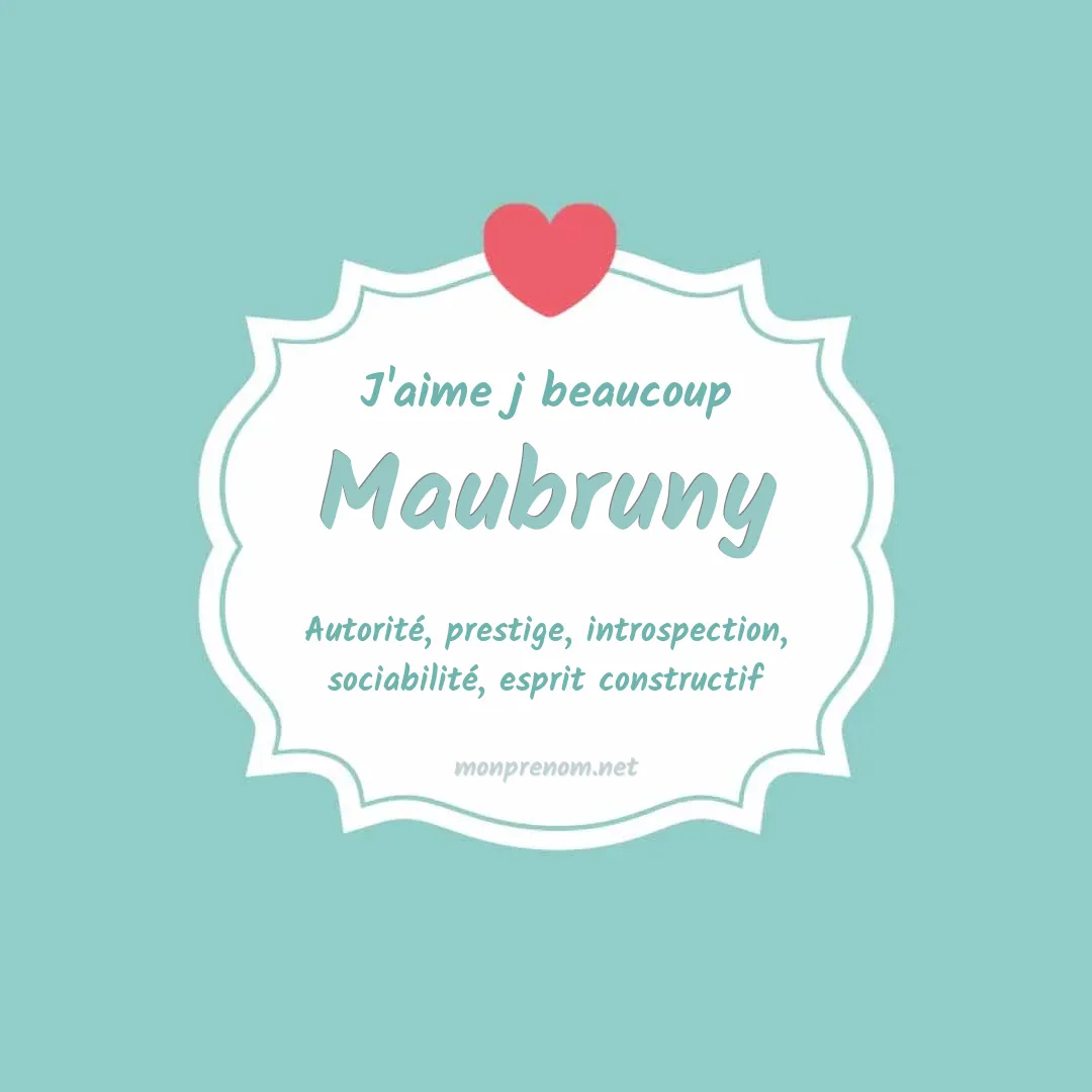 J'aime beaucoup Maubruny