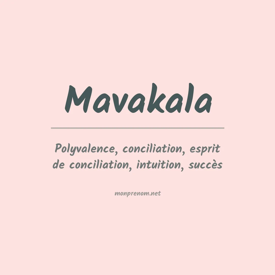 Signification du prénom Mavakala