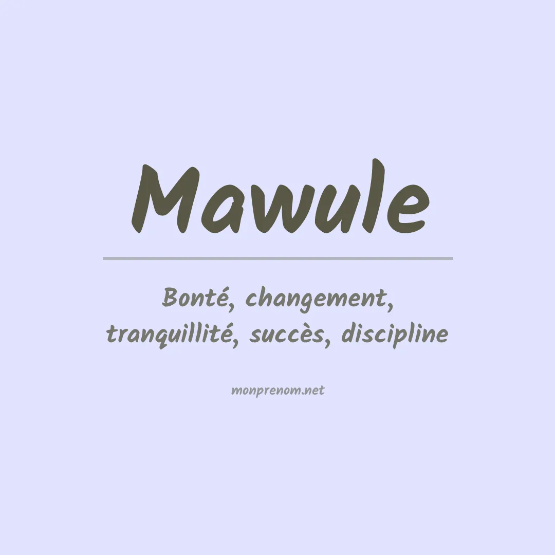 Signification du prénom Mawule
