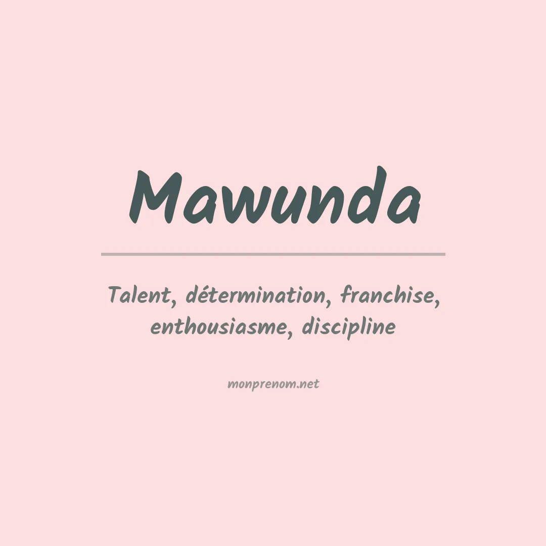 Signification du prénom Mawunda