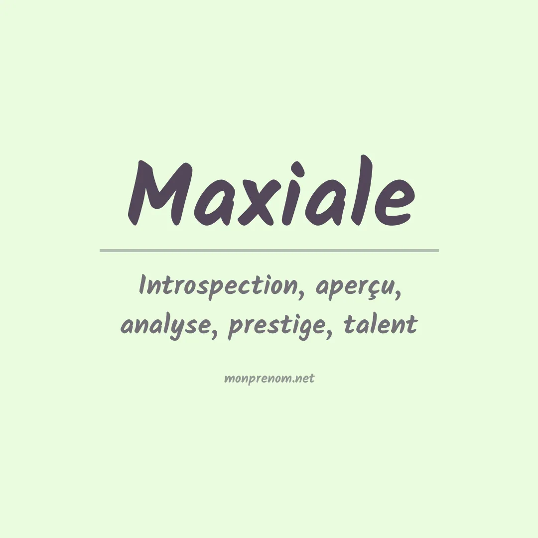 Signification du prénom Maxiale