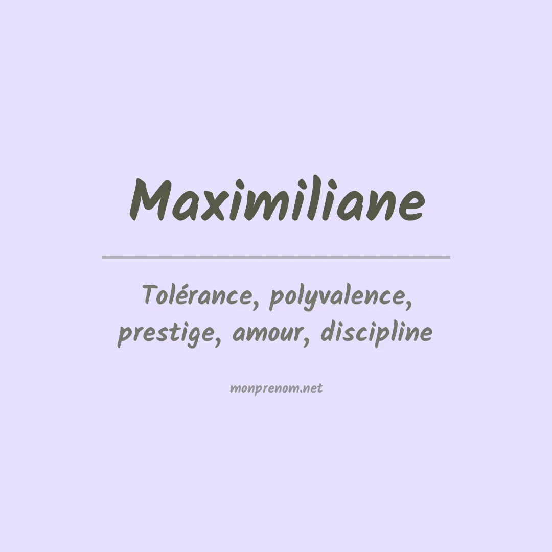 Signification du prénom Maximiliane
