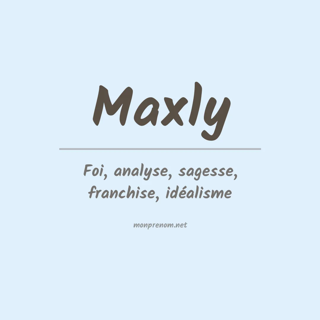 Signification du prénom Maxly