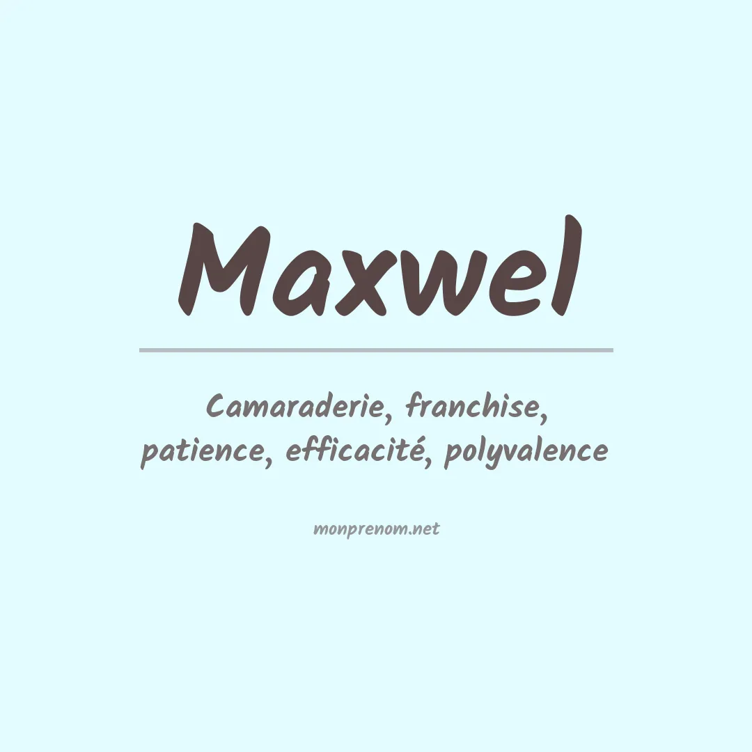 Signification du prénom Maxwel