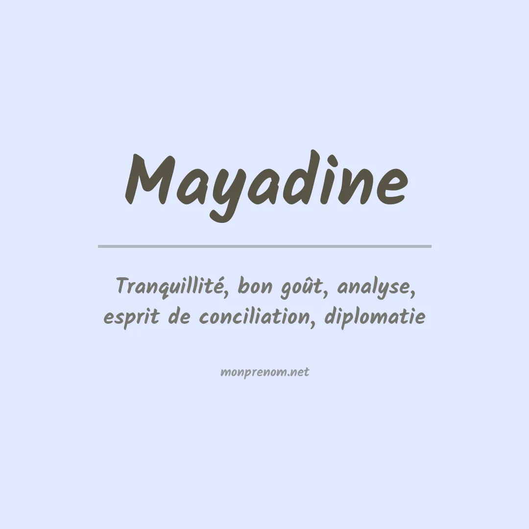 Signification du prénom Mayadine