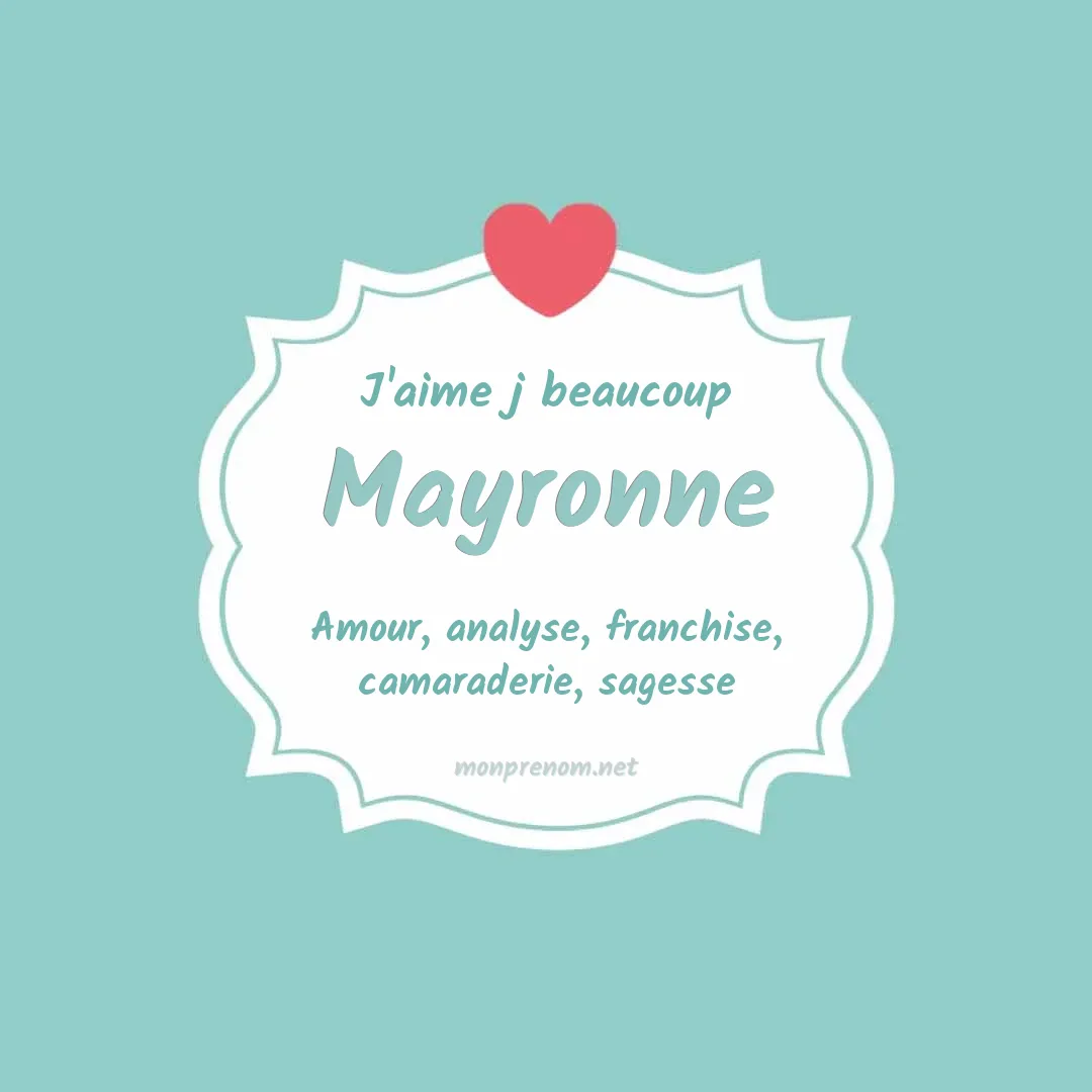 J'aime beaucoup Mayronne