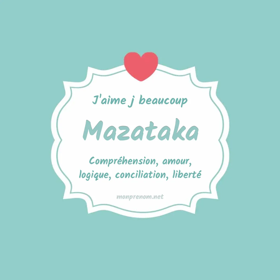 J'aime beaucoup Mazataka