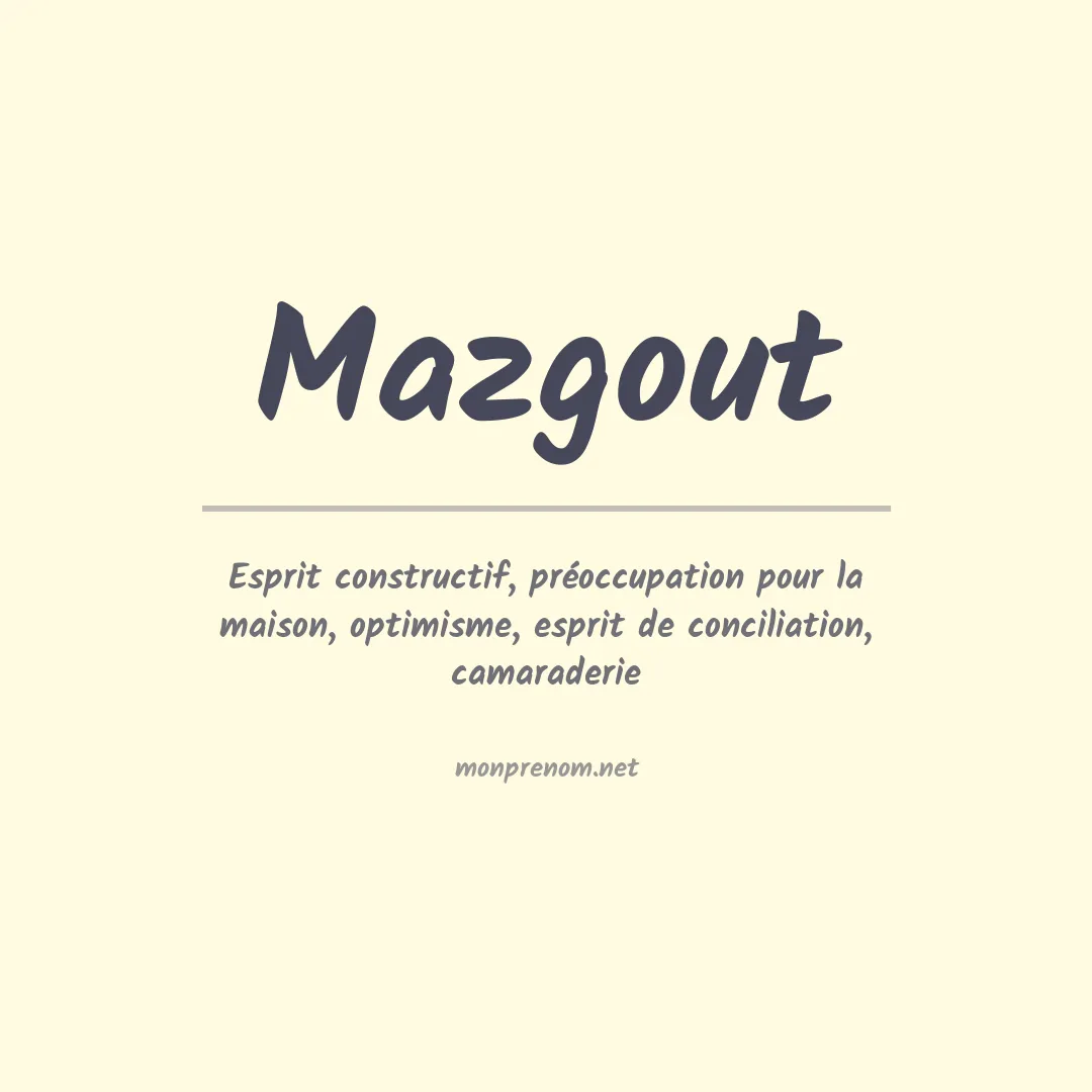 Signification du prénom Mazgout