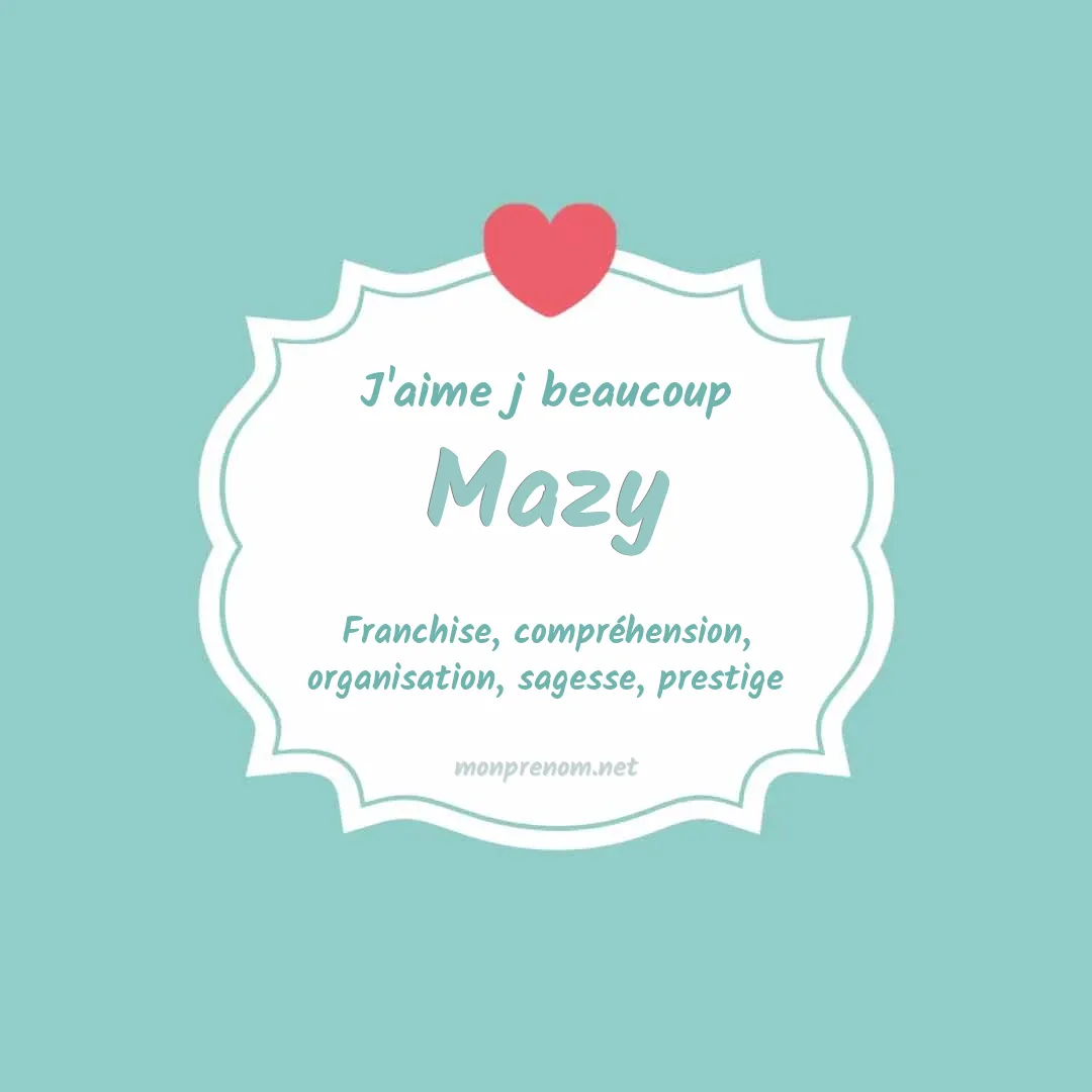 J'aime beaucoup Mazy