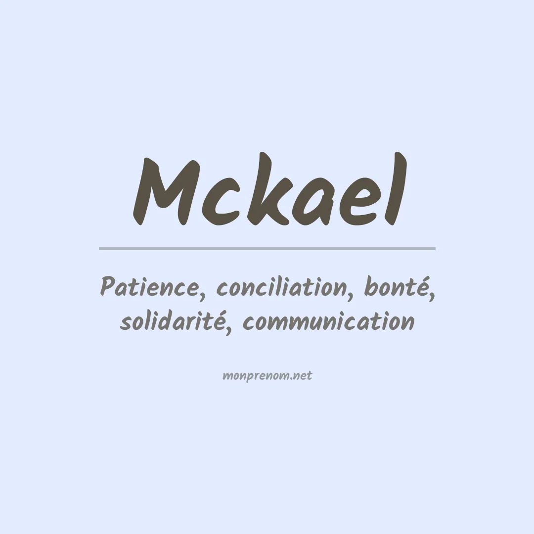 Signification du prénom Mckael
