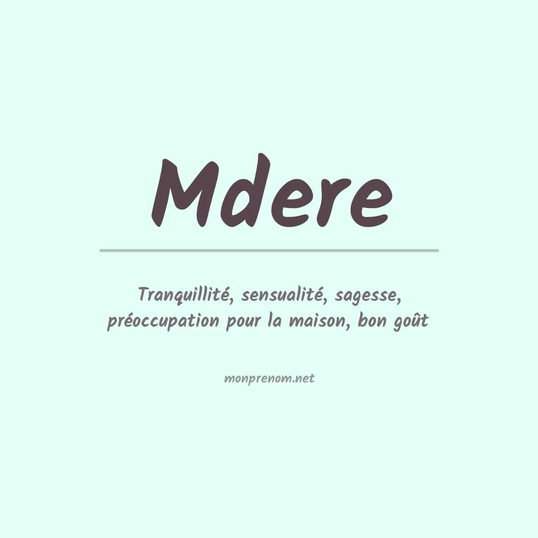 Signification du prénom Mdere