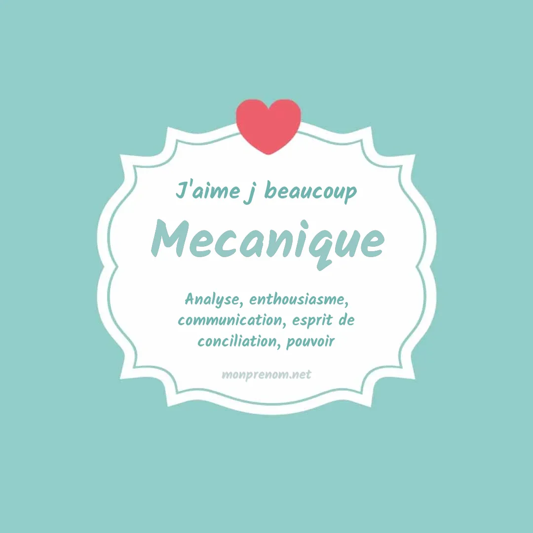 J'aime beaucoup Mecanique