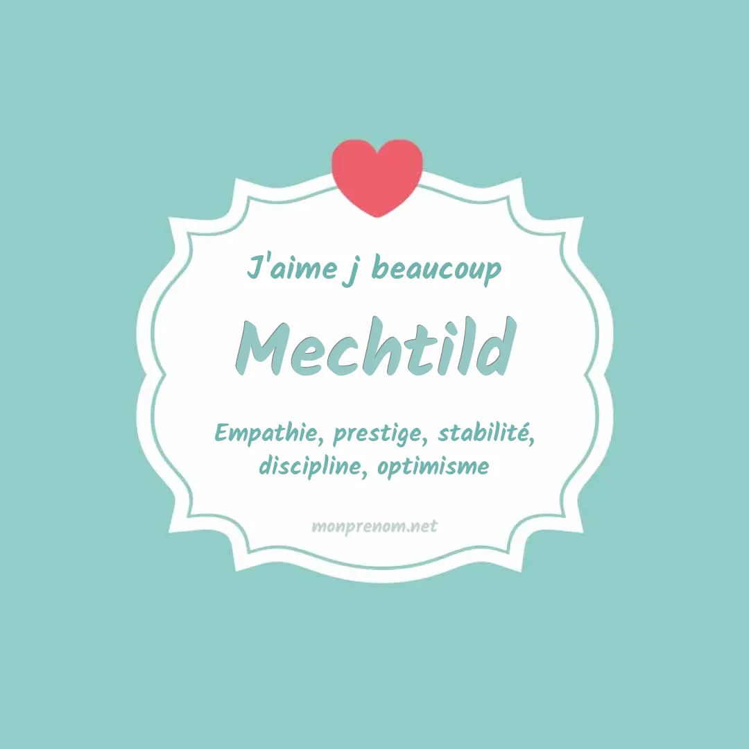 J'aime beaucoup Mechtild