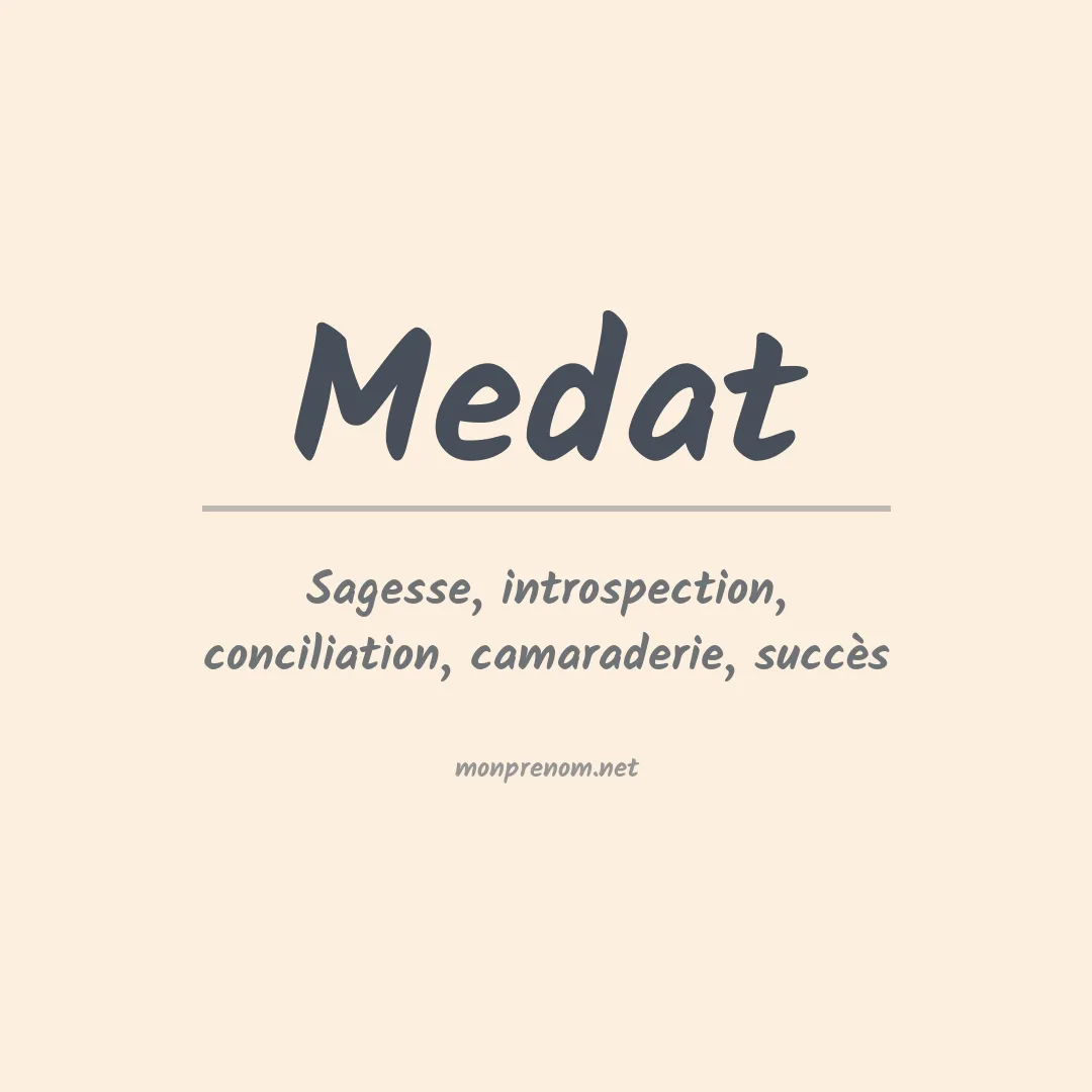 Signification du prénom Medat
