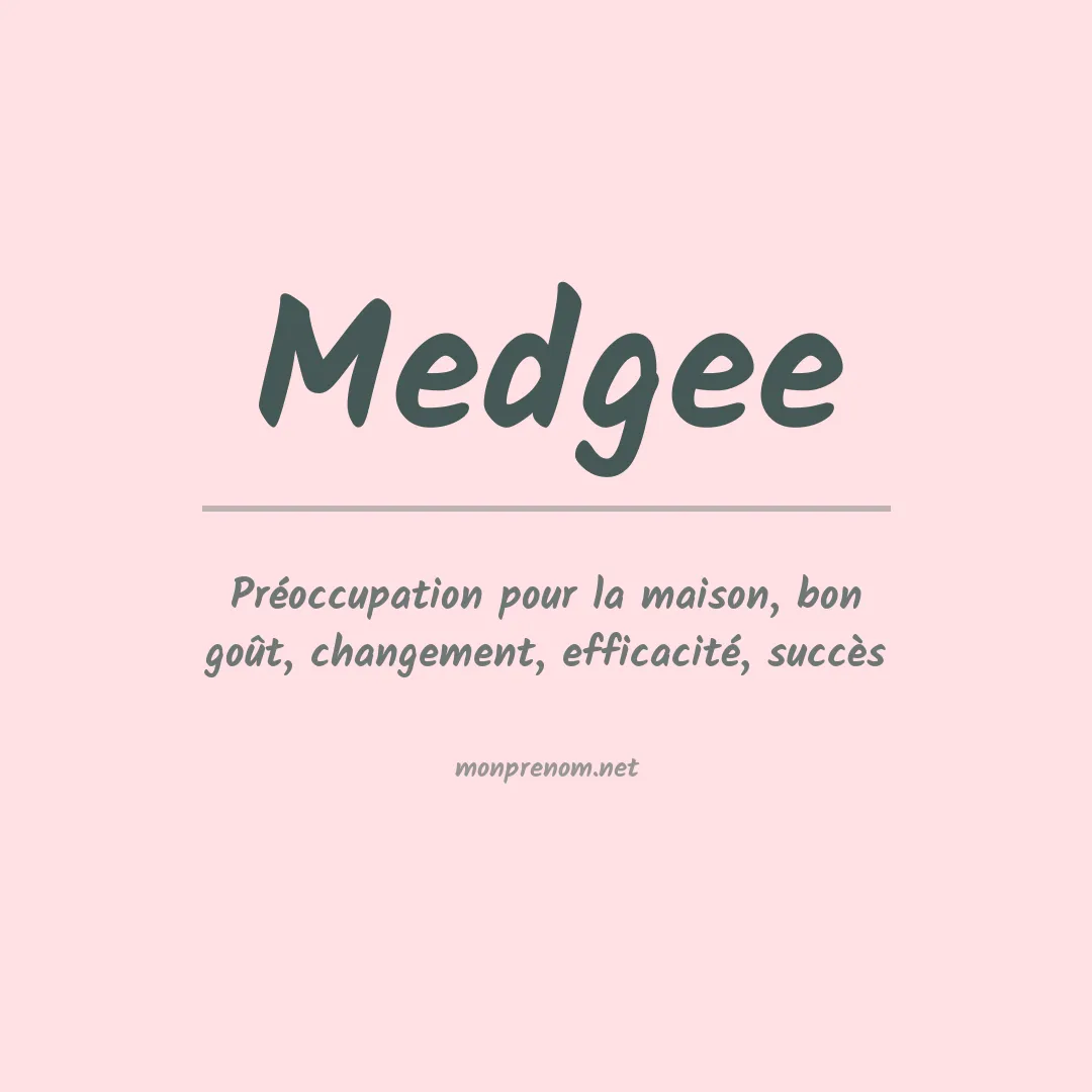 Signification du prénom Medgee