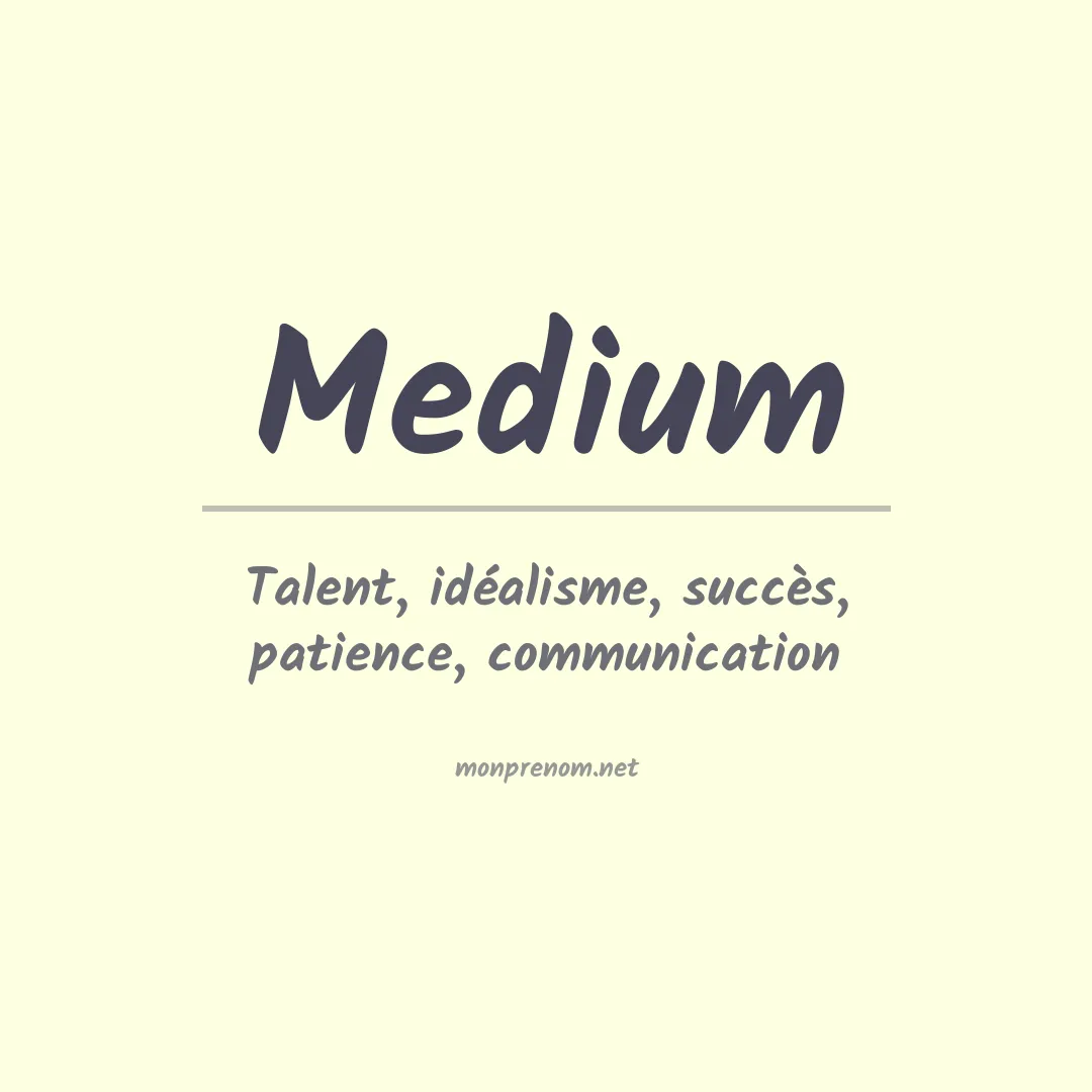 Signification du prénom Medium