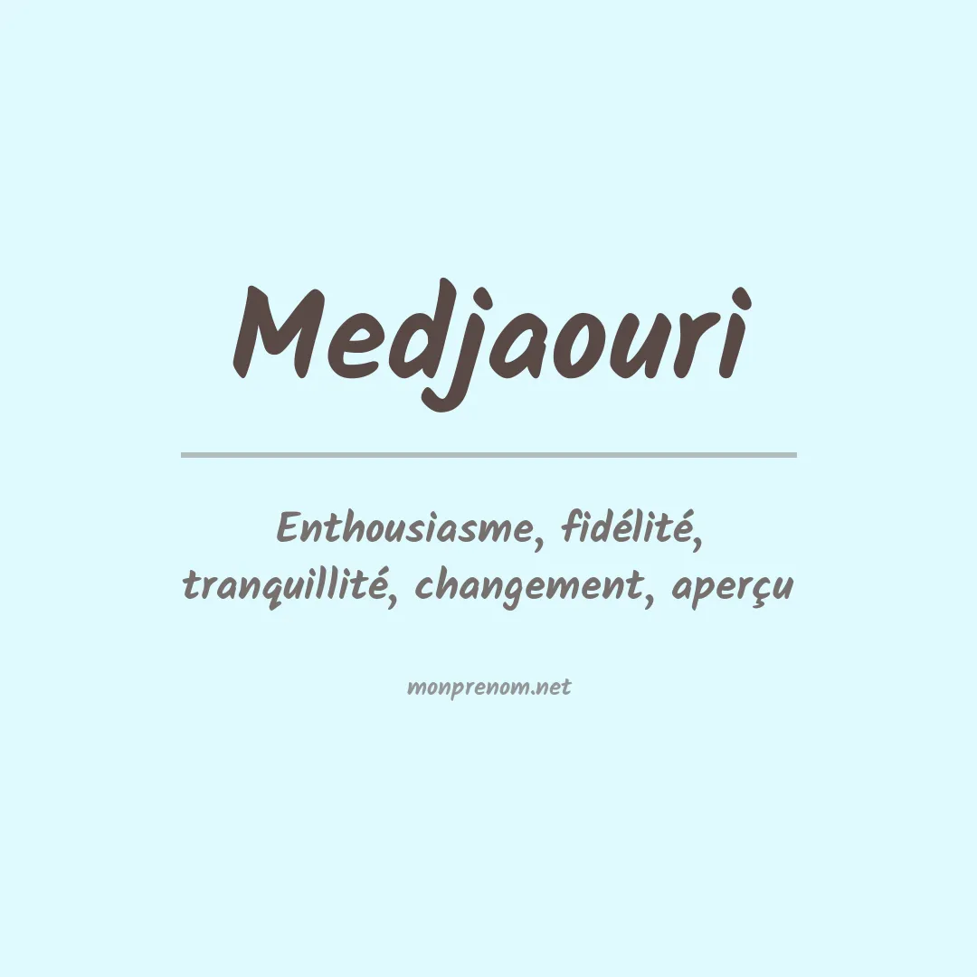 Signification du prénom Medjaouri