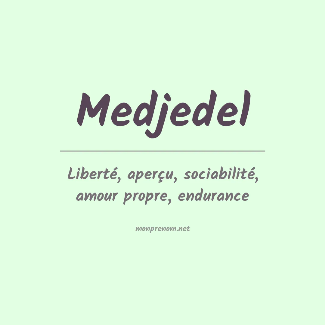 Signification du prénom Medjedel