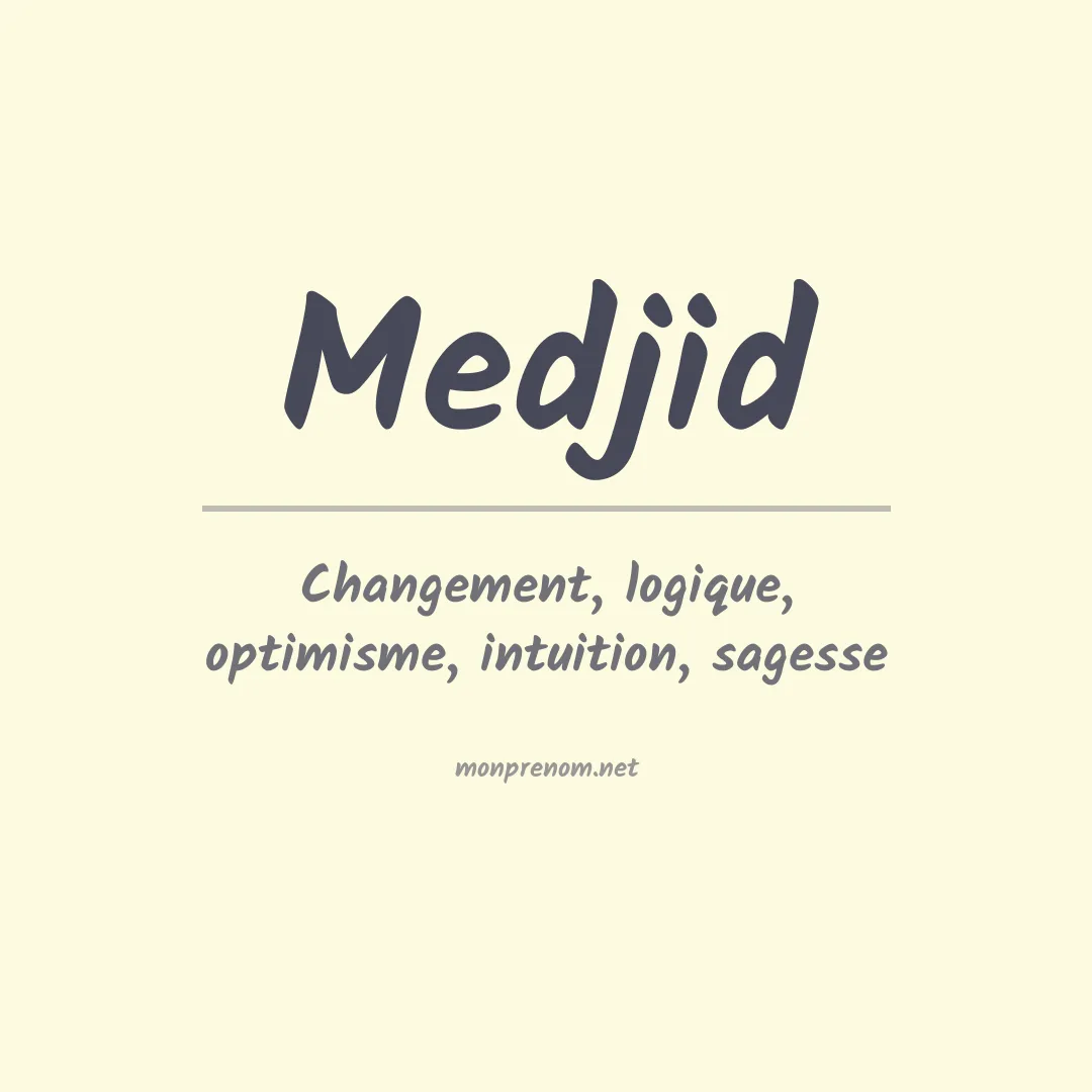 Signification du prénom Medjid