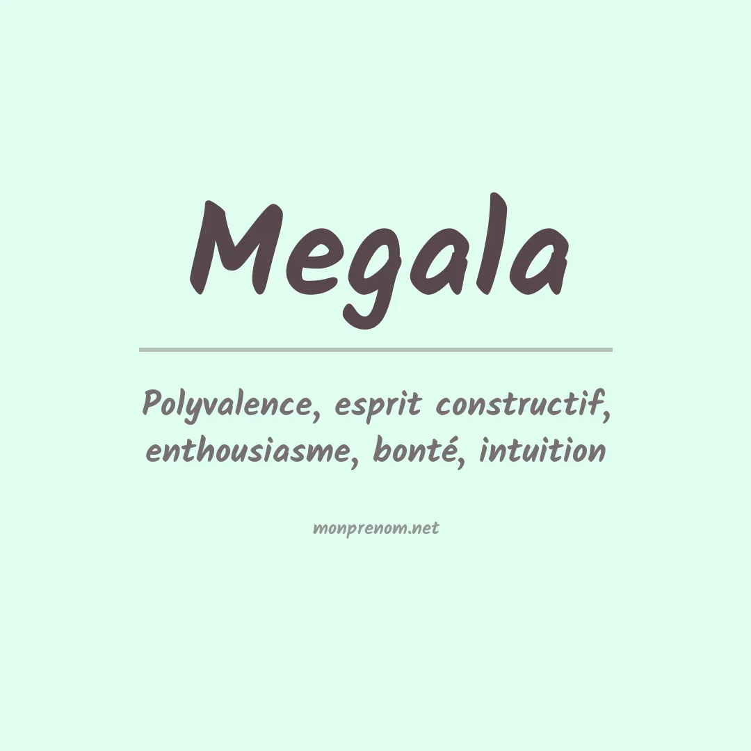 Signification du prénom Megala