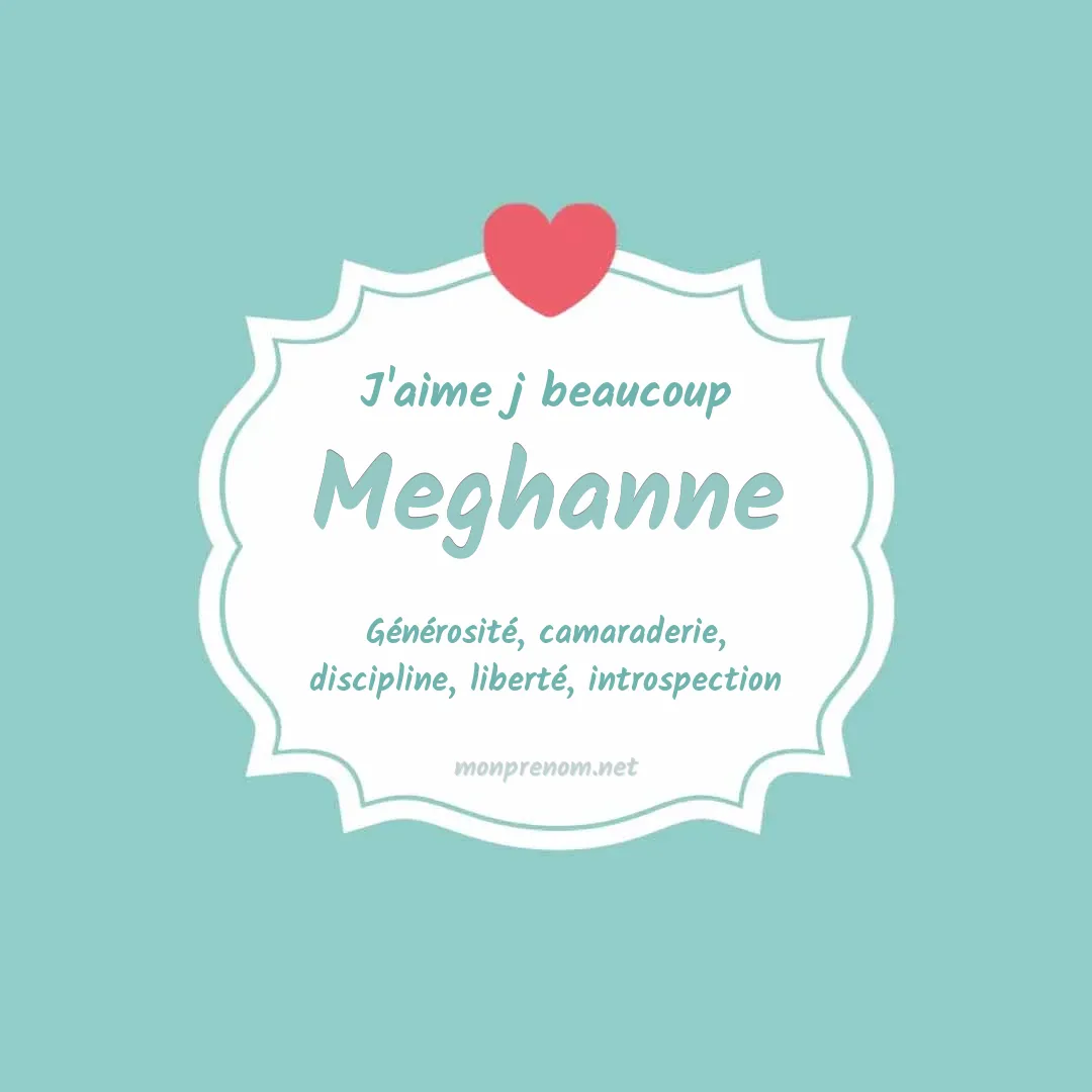 J'aime beaucoup Meghanne