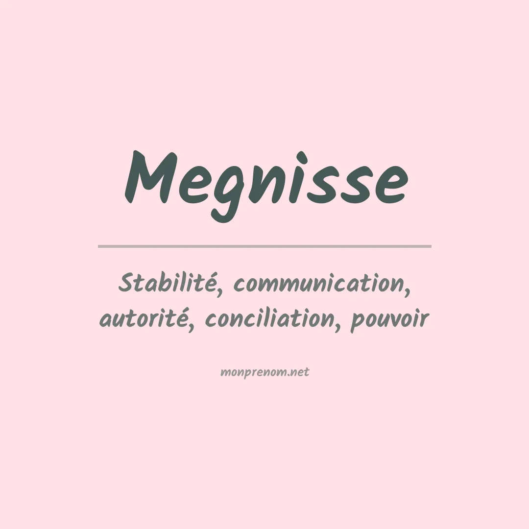 Signification du prénom Megnisse