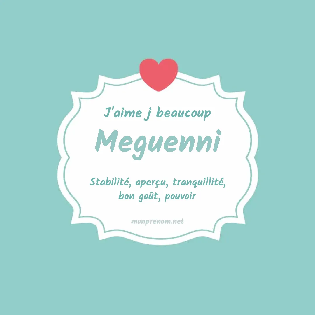 J'aime beaucoup Meguenni