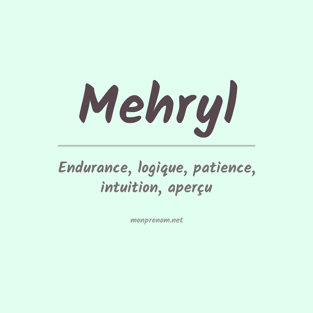 Signification du prénom Mehryl