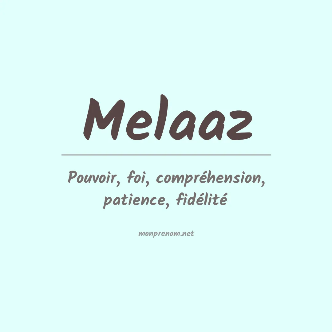 Signification du prénom Melaaz