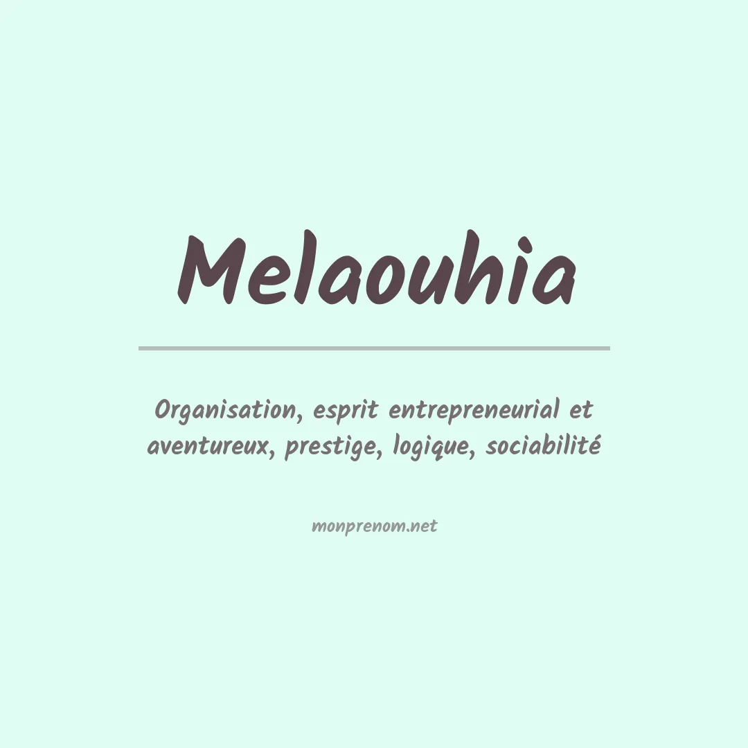 Signification du prénom Melaouhia