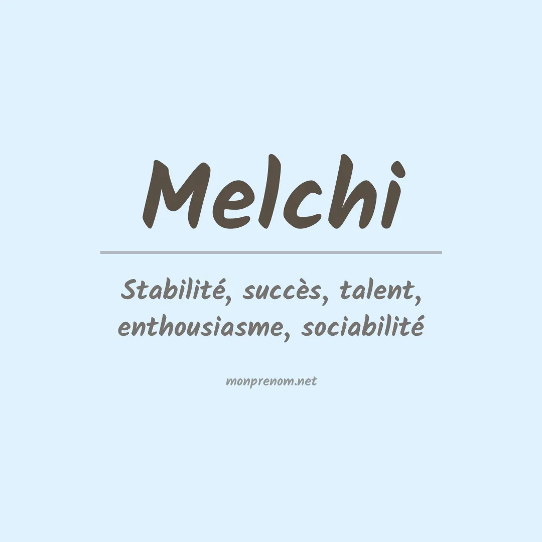 Signification du prénom Melchi