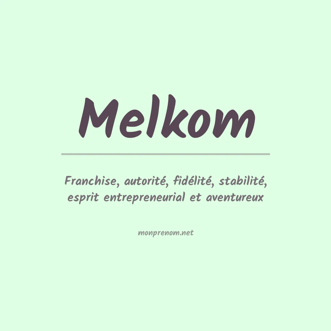 Signification du prénom Melkom