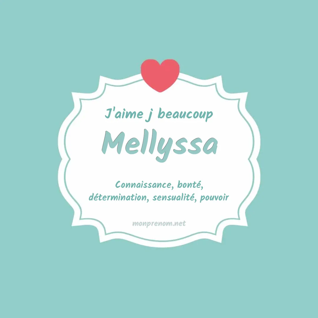 J'aime beaucoup Mellyssa
