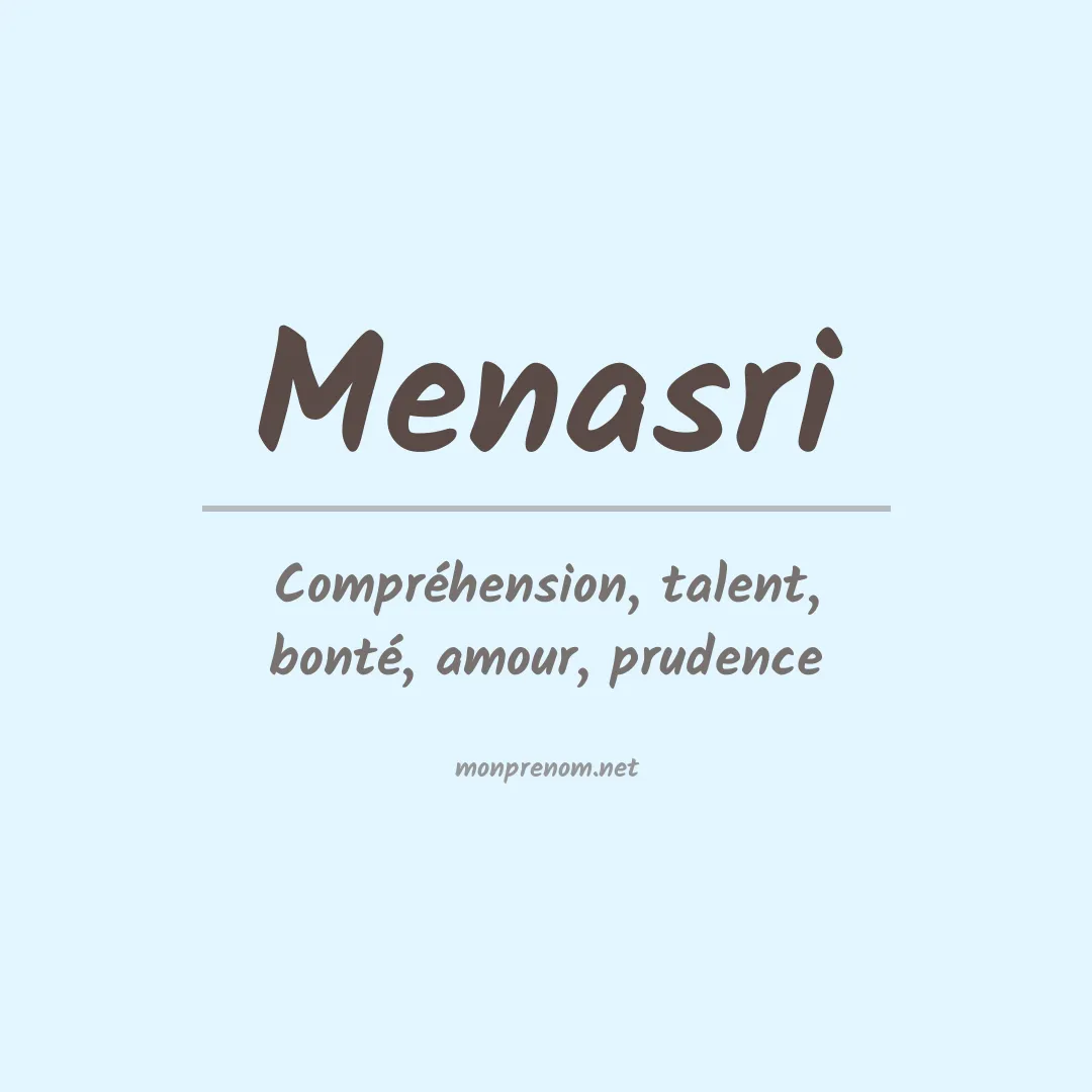 Signification du prénom Menasri