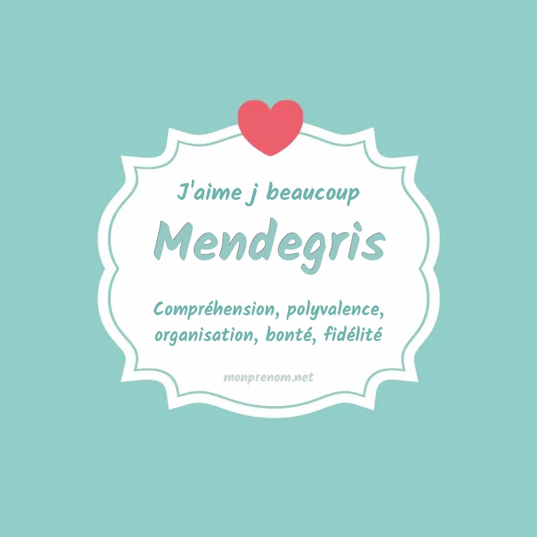 J'aime beaucoup Mendegris