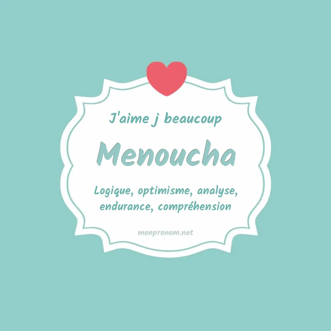 J'aime beaucoup Menoucha