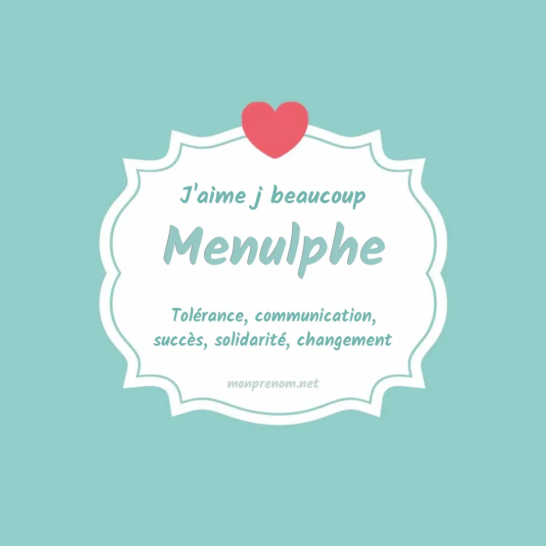 J'aime beaucoup Menulphe