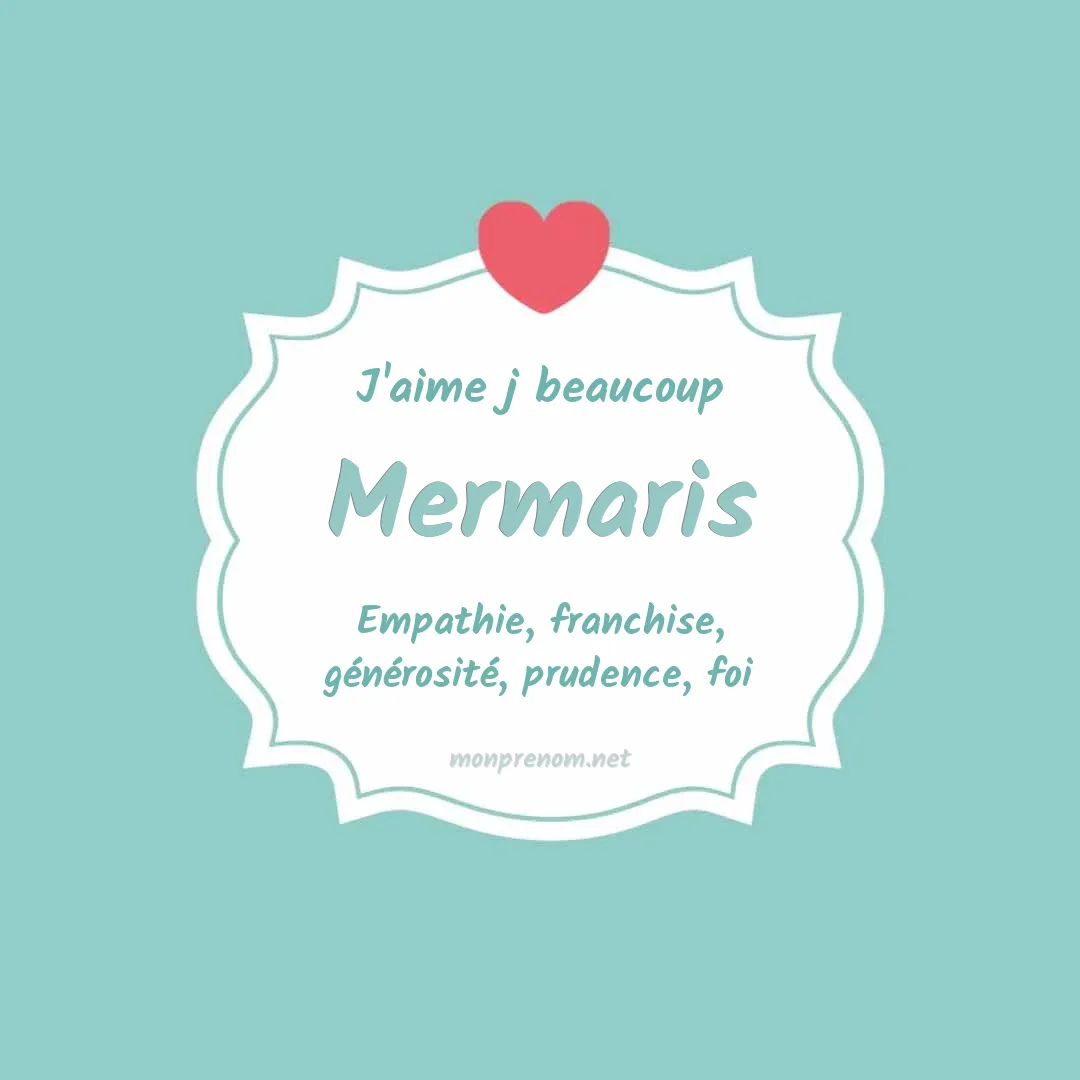 J'aime beaucoup Mermaris