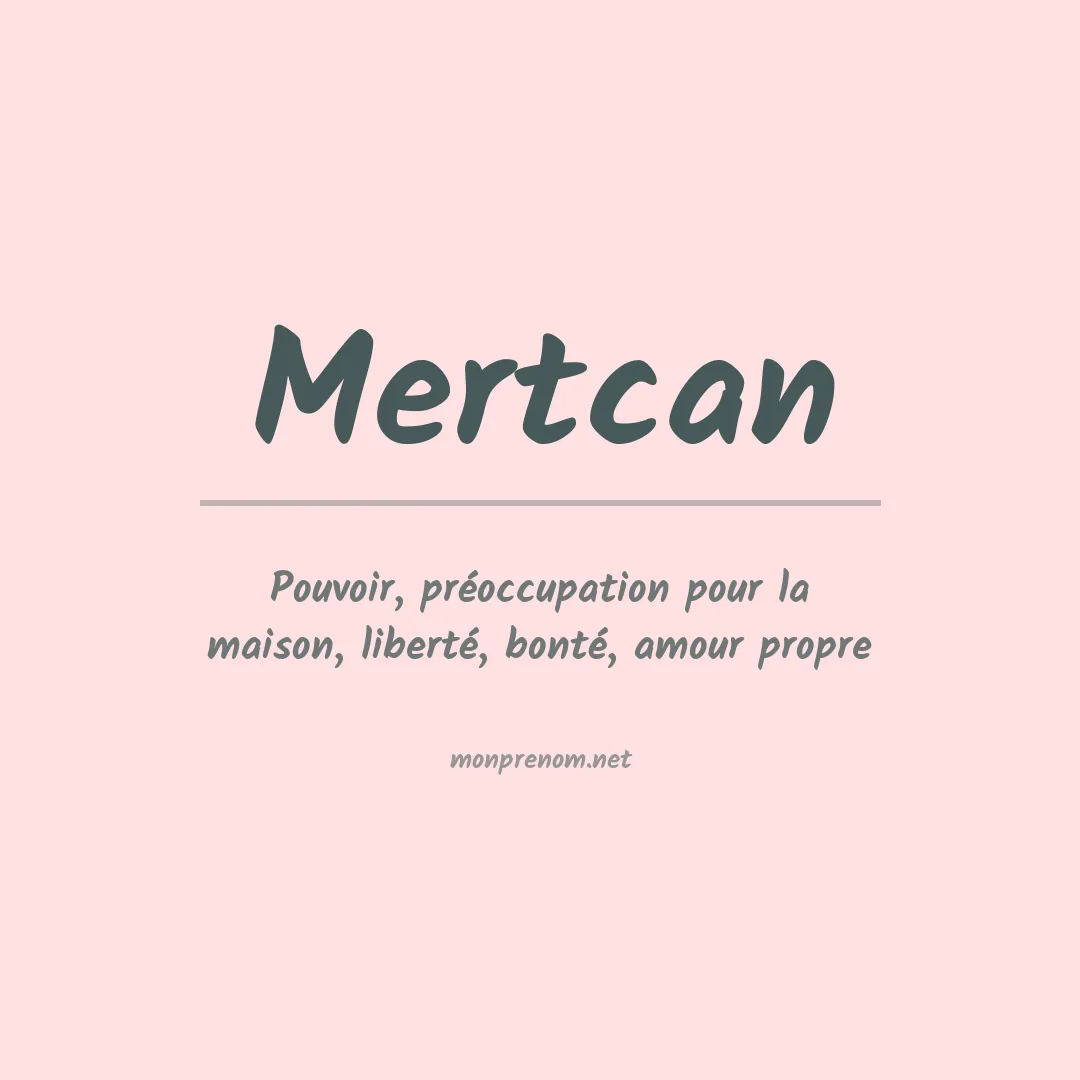 Signification du prénom Mertcan