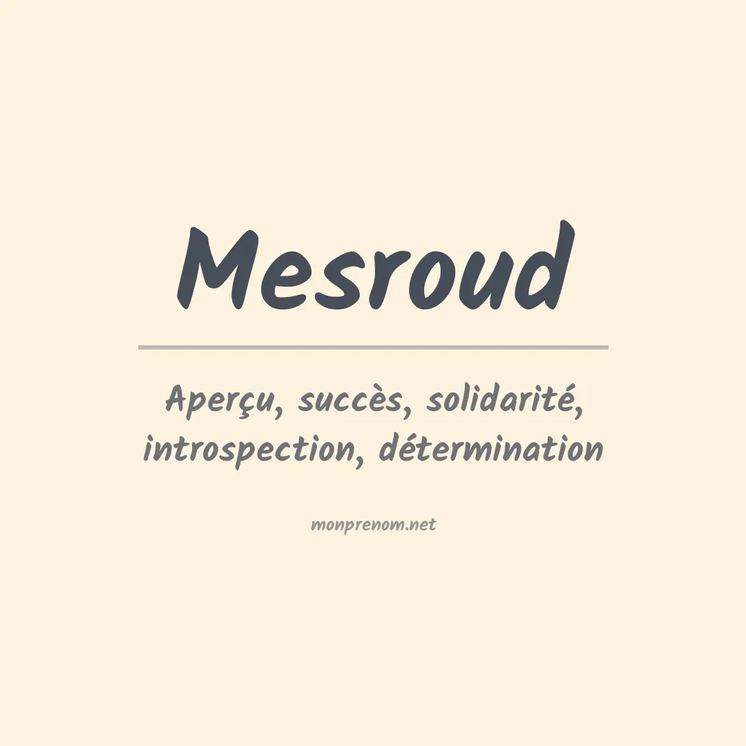 Signification du prénom Mesroud