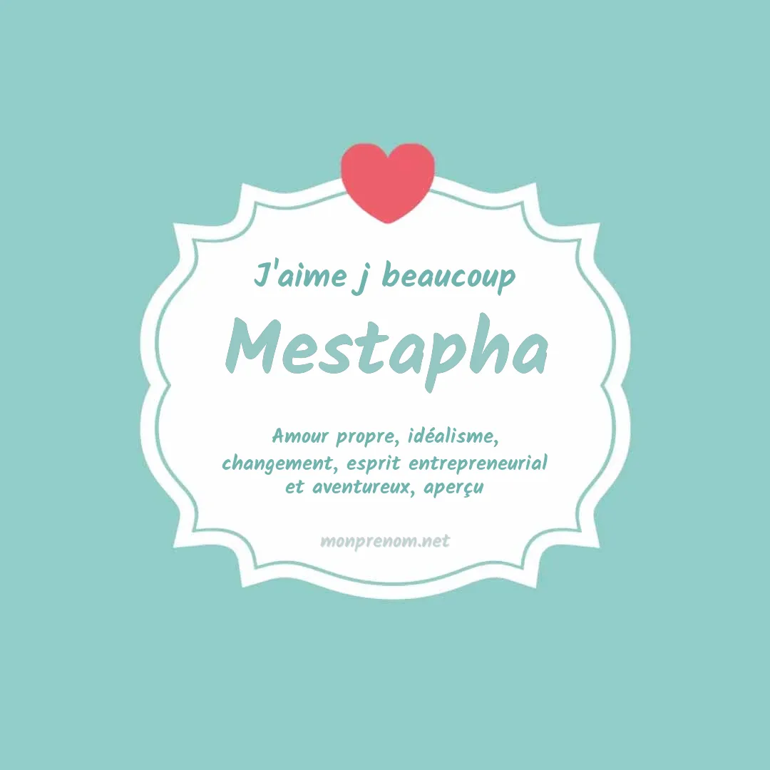 J'aime beaucoup Mestapha