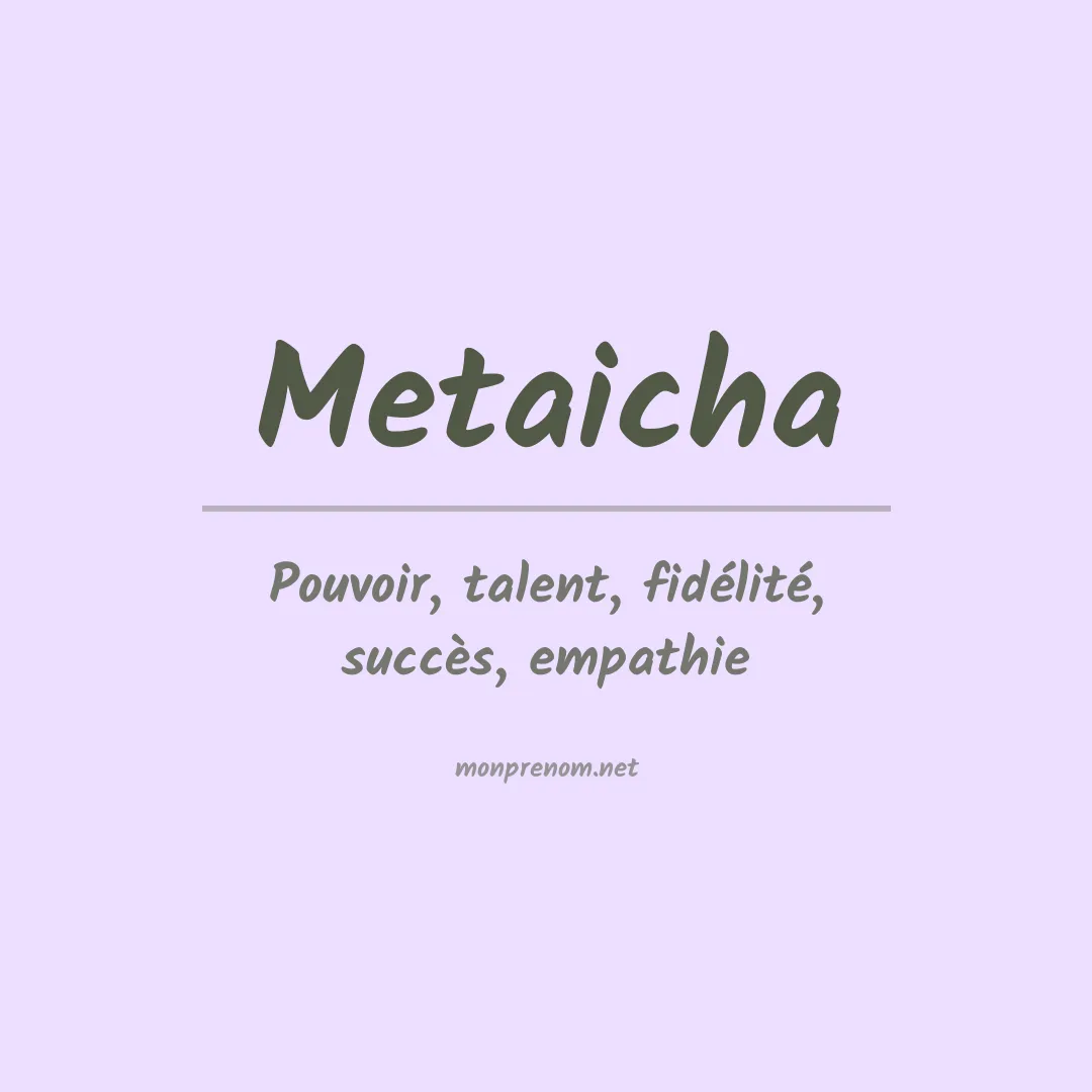 Signification du prénom Metaicha