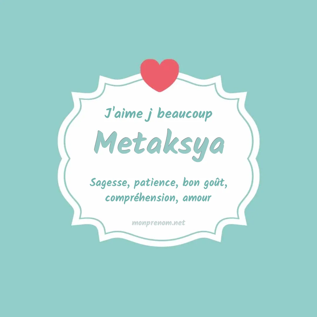 J'aime beaucoup Metaksya