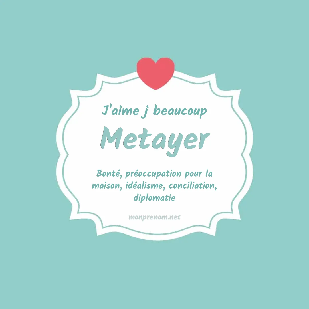 J'aime beaucoup Metayer