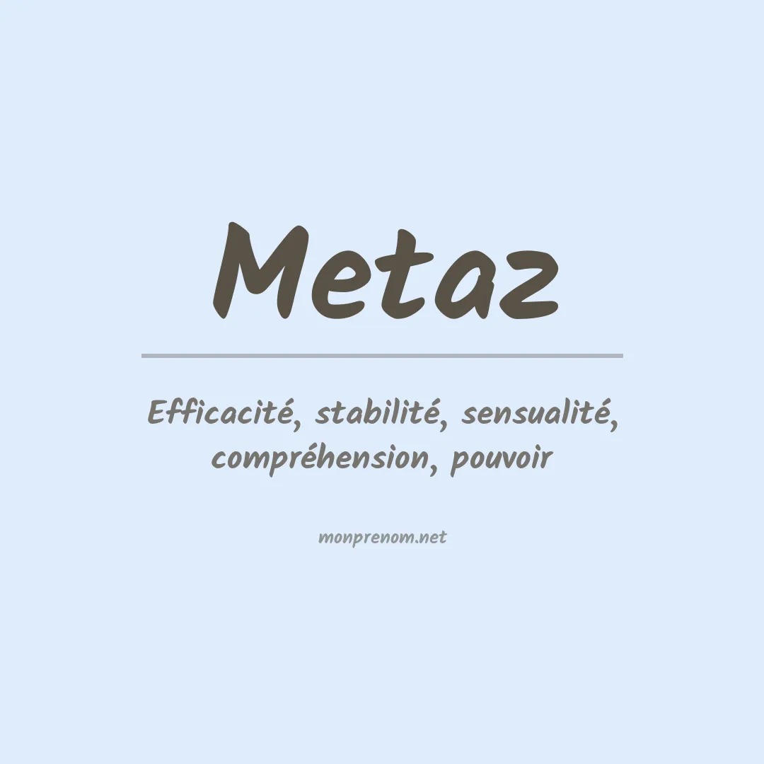 Signification du prénom Metaz
