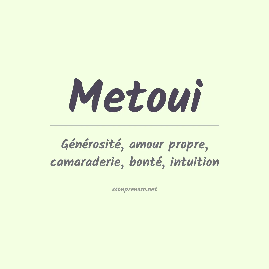 Signification du prénom Metoui