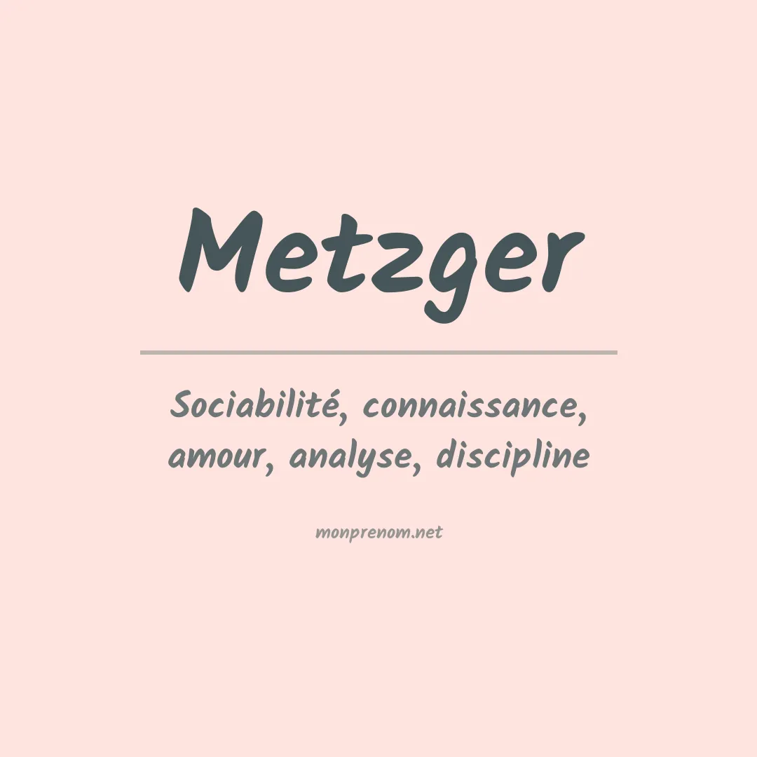 Signification du prénom Metzger